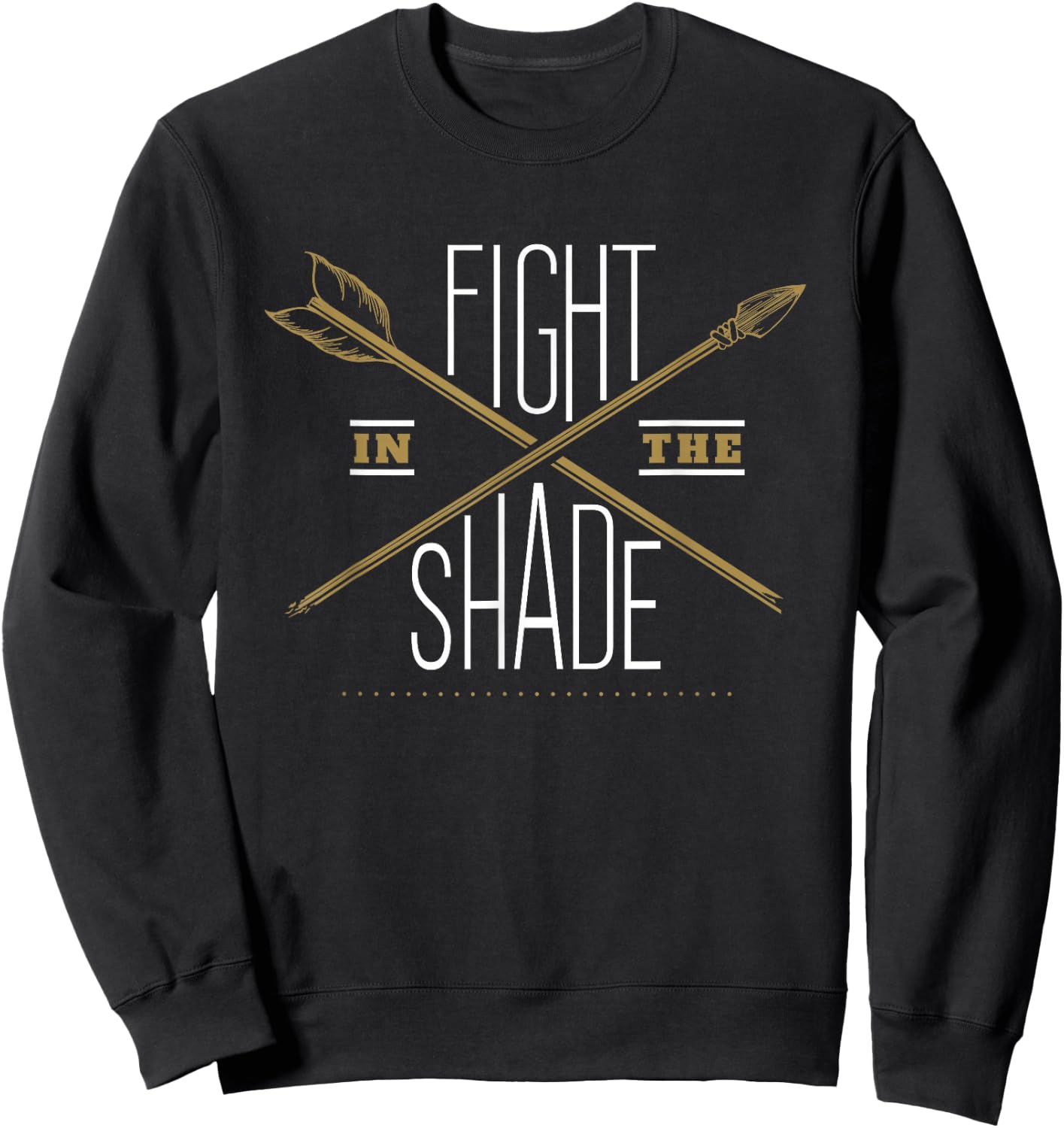 King Leonidas Fight in the Shade Quote Sweatshirt - Sweatshirt | Black