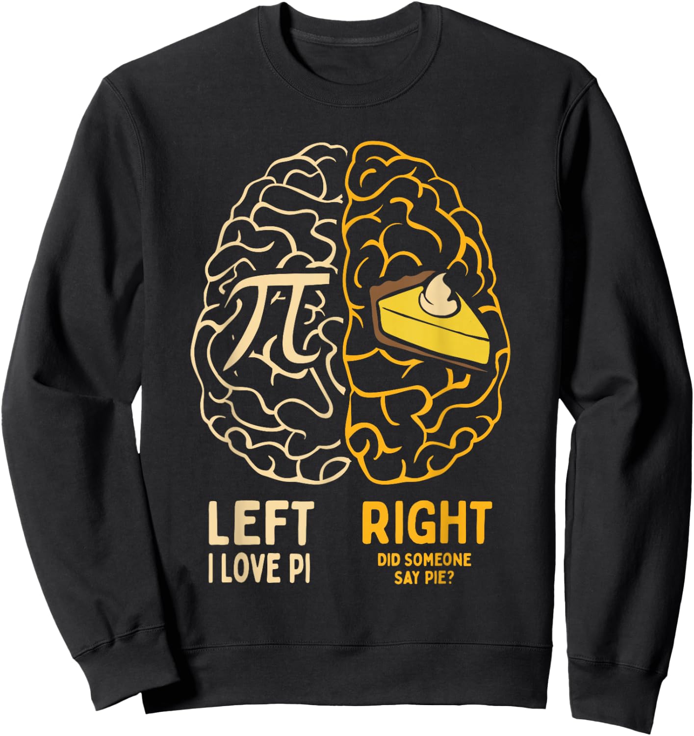 I Love Pie - Funny Pi Day & Math Lover Gift Sweatshirt - Sweatshirt | Black