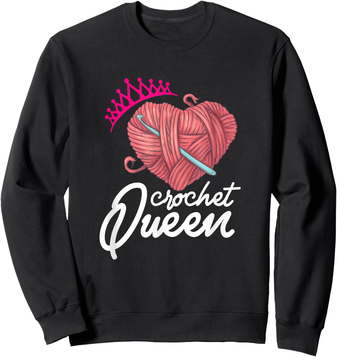 Crochet Queen Crocheters Funny Crochet Lover Sweatshirt - Sweatshirt | Black