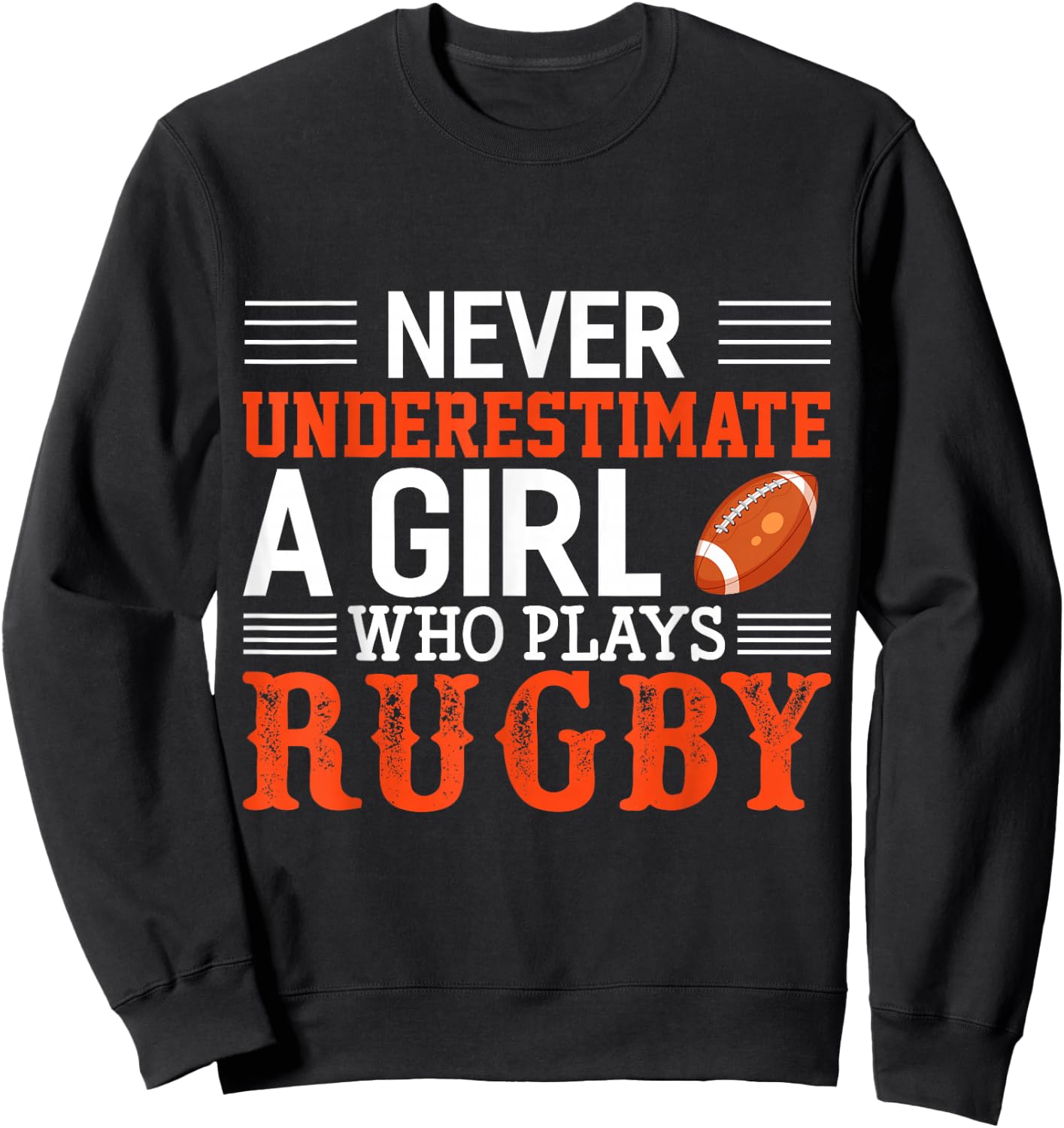Funny Rugby Never Underestimate A Girl Who Plays Rugby Sweatshirt - Sweatshirt | Black
