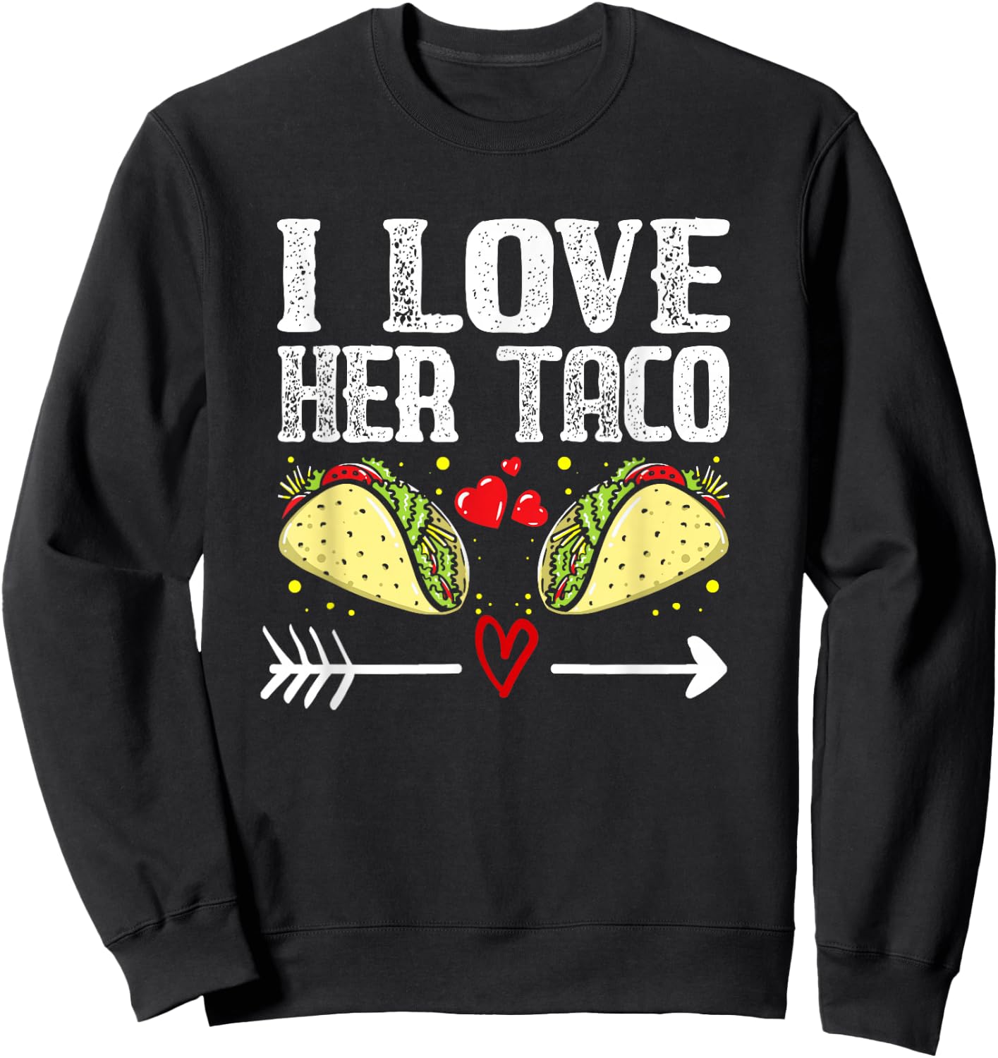 Mexican Couple Cinco De Mayo I Love Her Taco Sweatshirt - Sweatshirt | Black