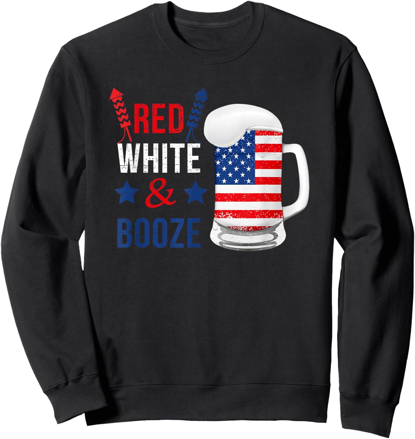 Red White and Booze 4th of July Funny Drinking Men Women Sweatshirt - Sweatshirt | Black