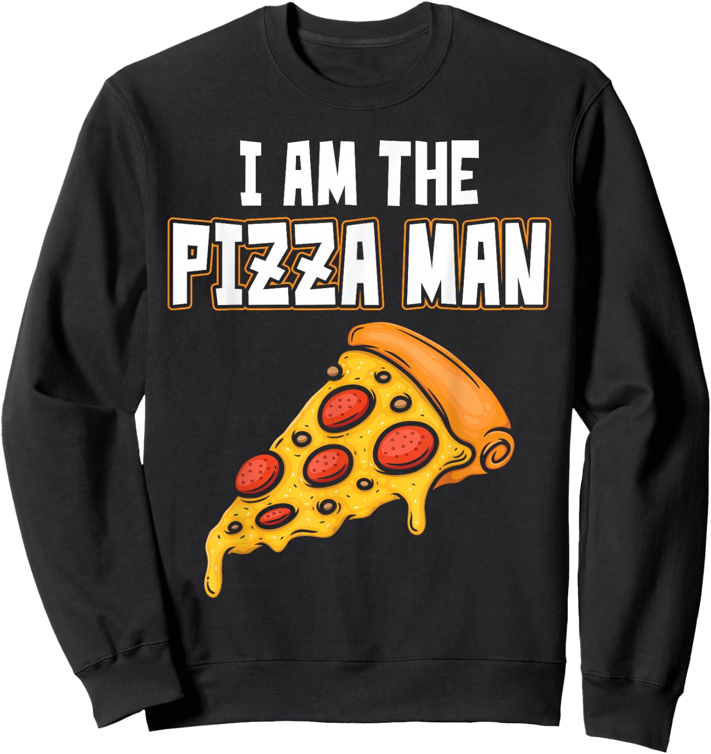 I am the pizza man Sweatshirt - Sweatshirt | Black