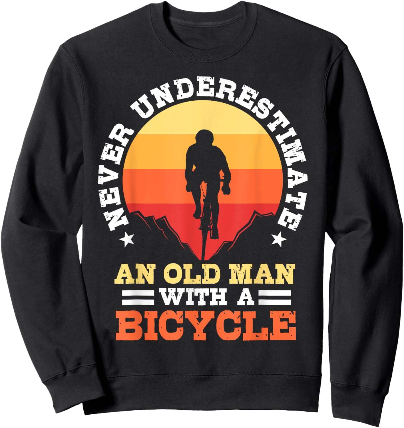 Never Underestimate An Old Man with A Bicycle Rider Gift Sweatshirt - Sweatshirt | Black