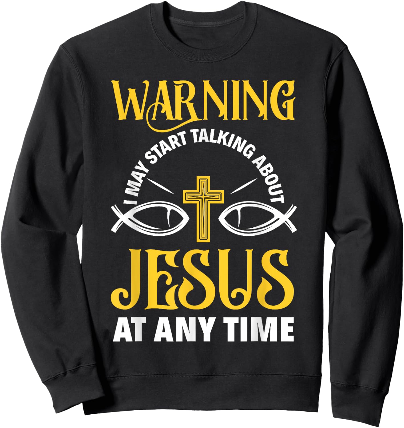 Warning I May Start Talking About Jesus Funny Pastor Sweatshirt - Sweatshirt | Black
