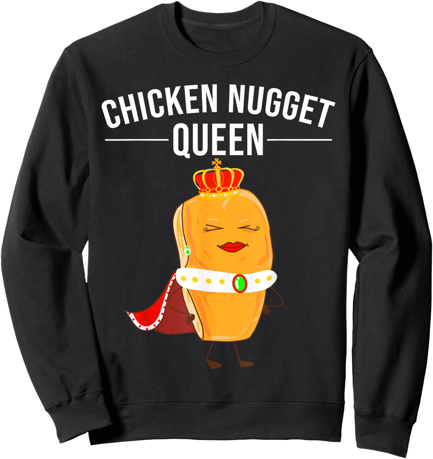Funny Chicken Nugget Gift Kids Cool Chicken Nugget Queen Sweatshirt - Sweatshirt | Black