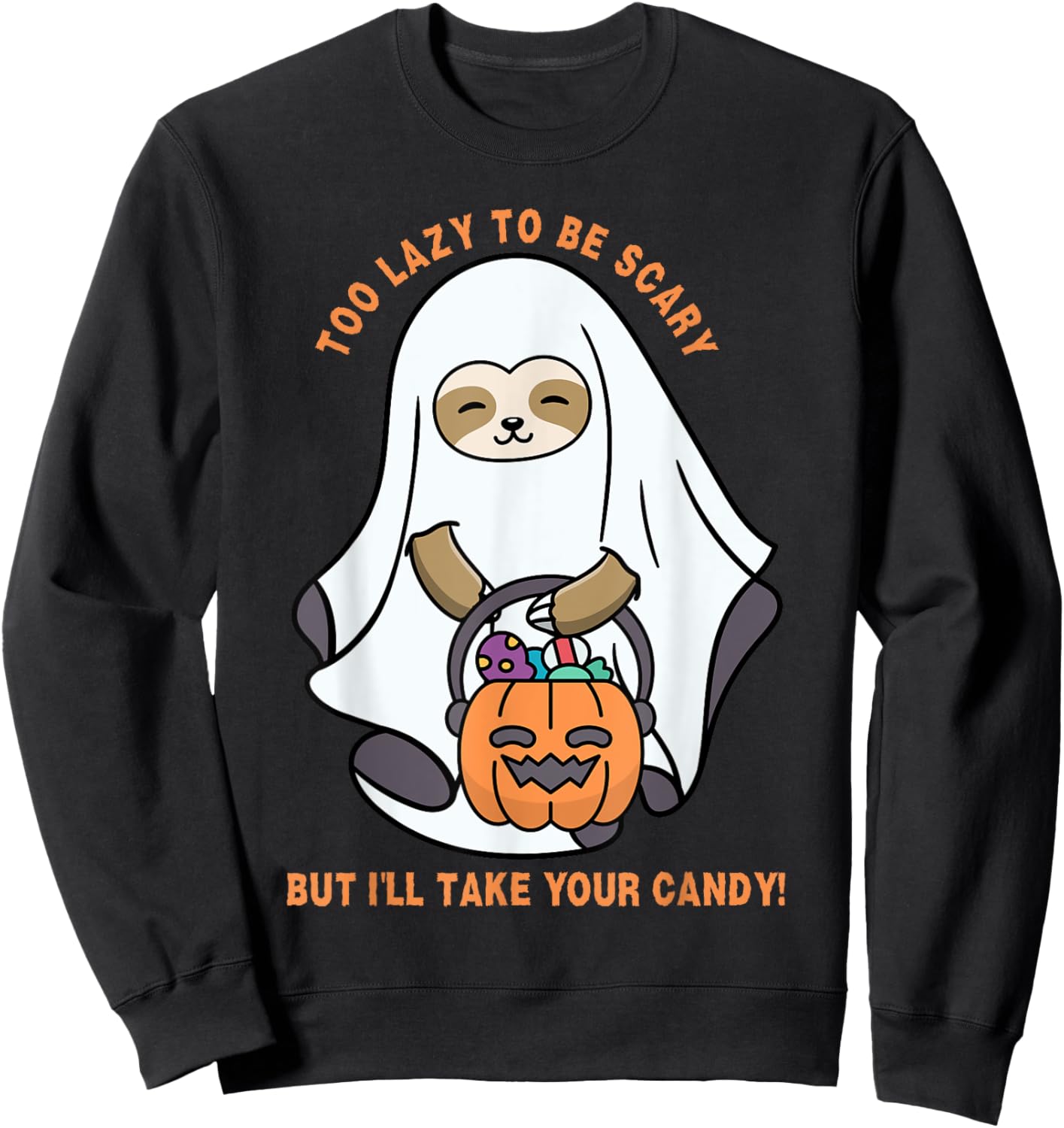 Funny Ghost Sloth, Too Lazy To Be Scary Halloween Candy Sweatshirt - Sweatshirt | Black