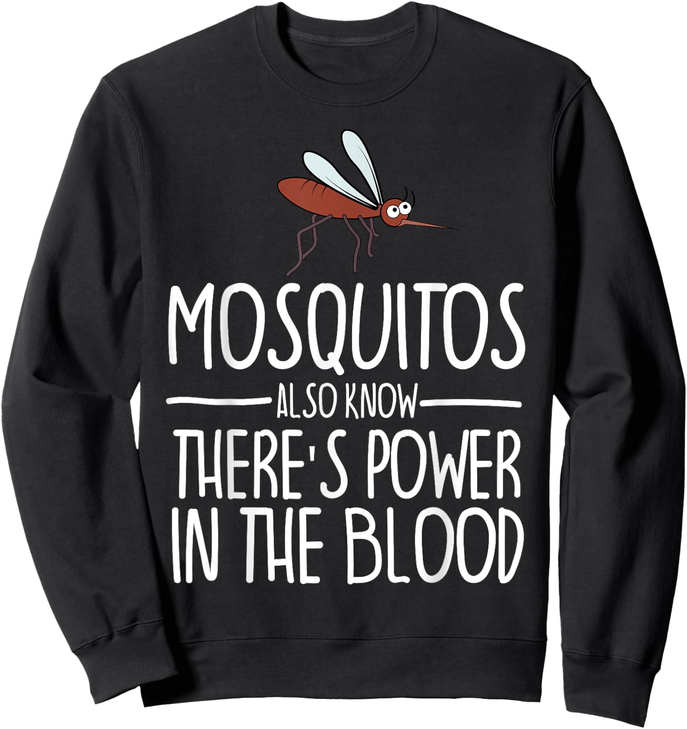 Mosquitos Also Know There's Power In The Blood Christian Sweatshirt - Sweatshirt | Black
