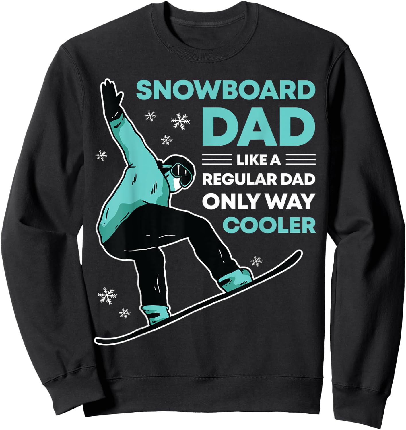 Snowboard Dad Funny Cute Winter Snowboarding Gift Sweatshirt - Sweatshirt | Black