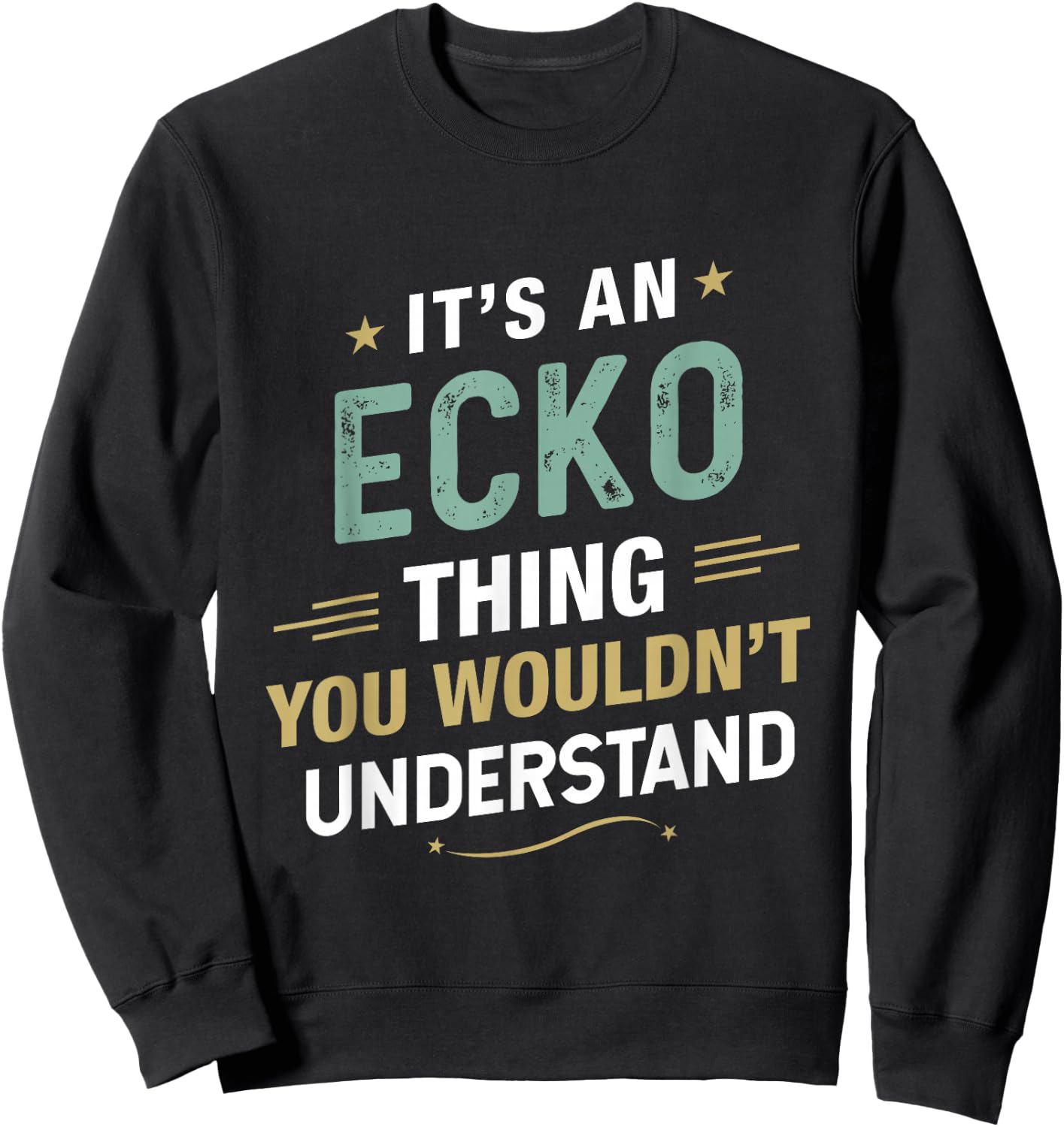 It’s an ECKO Thing You Wouldn’t Understand First Name Sweatshirt - Sweatshirt | Black