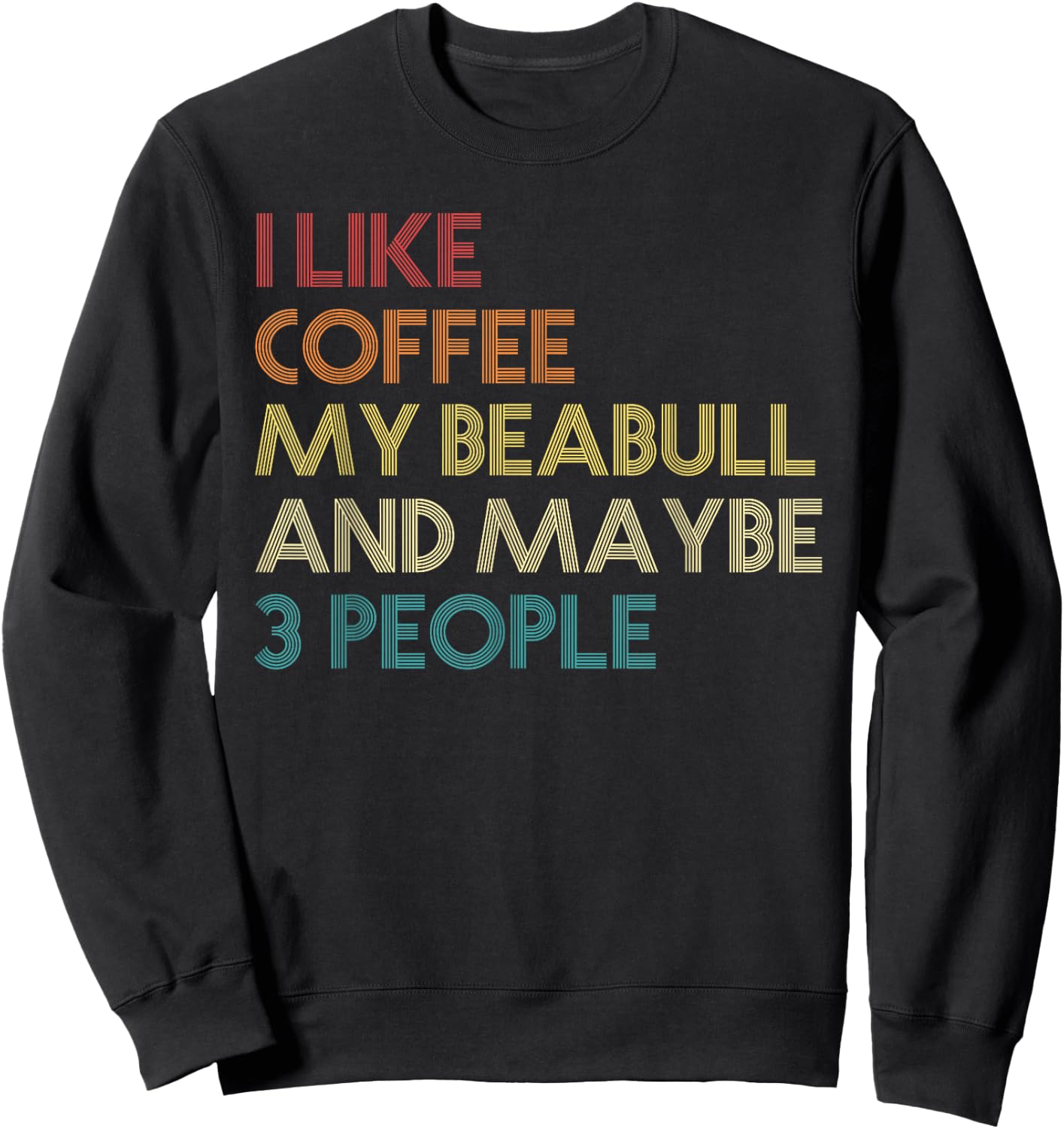 Beabull Dog Owner Coffee Lovers Funny Quote Vintage Retro Sweatshirt - Sweatshirt | Black