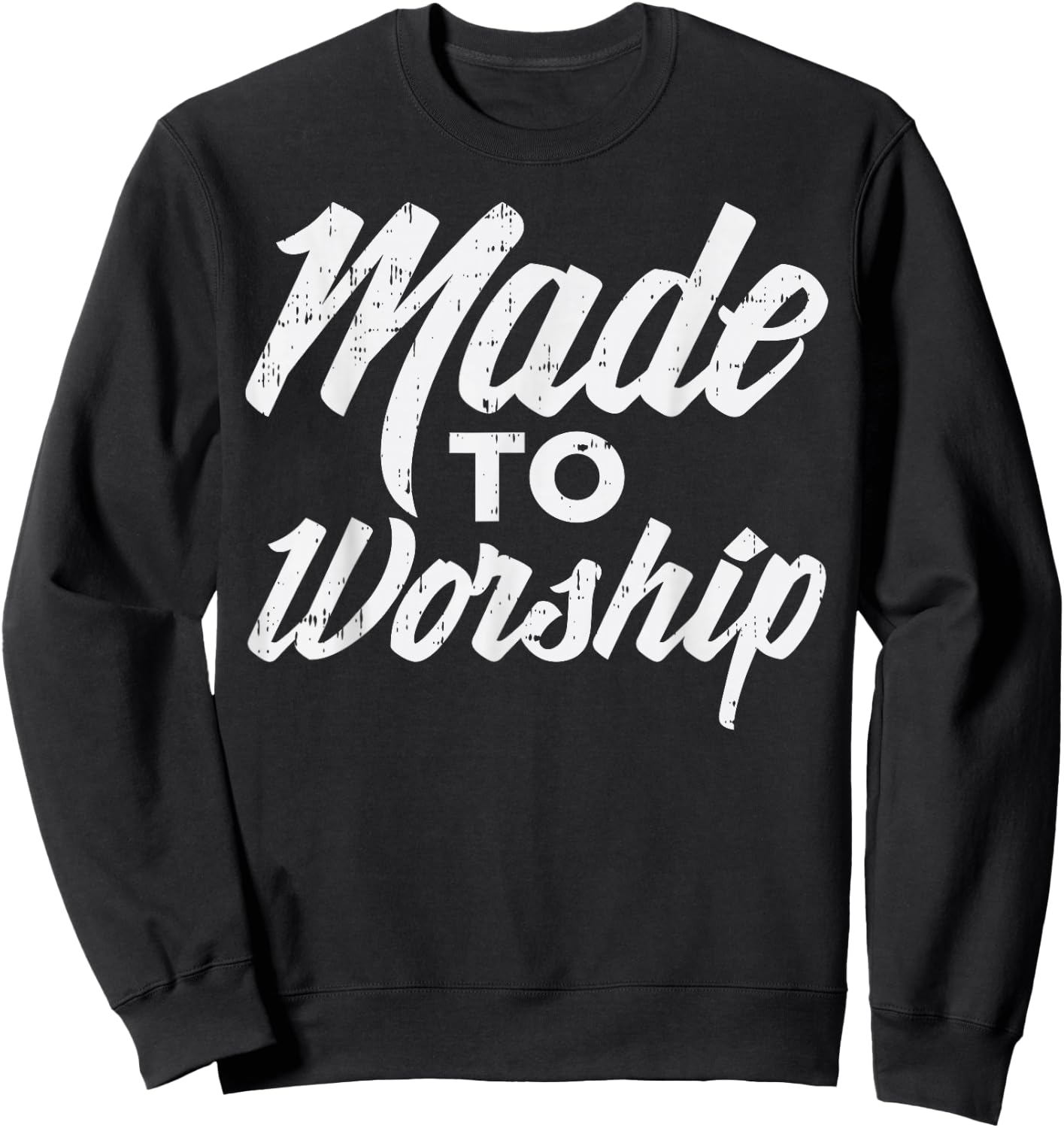 Made To Worship Jesus Christian Catholic Religion God Gift Sweatshirt - Sweatshirt | Black
