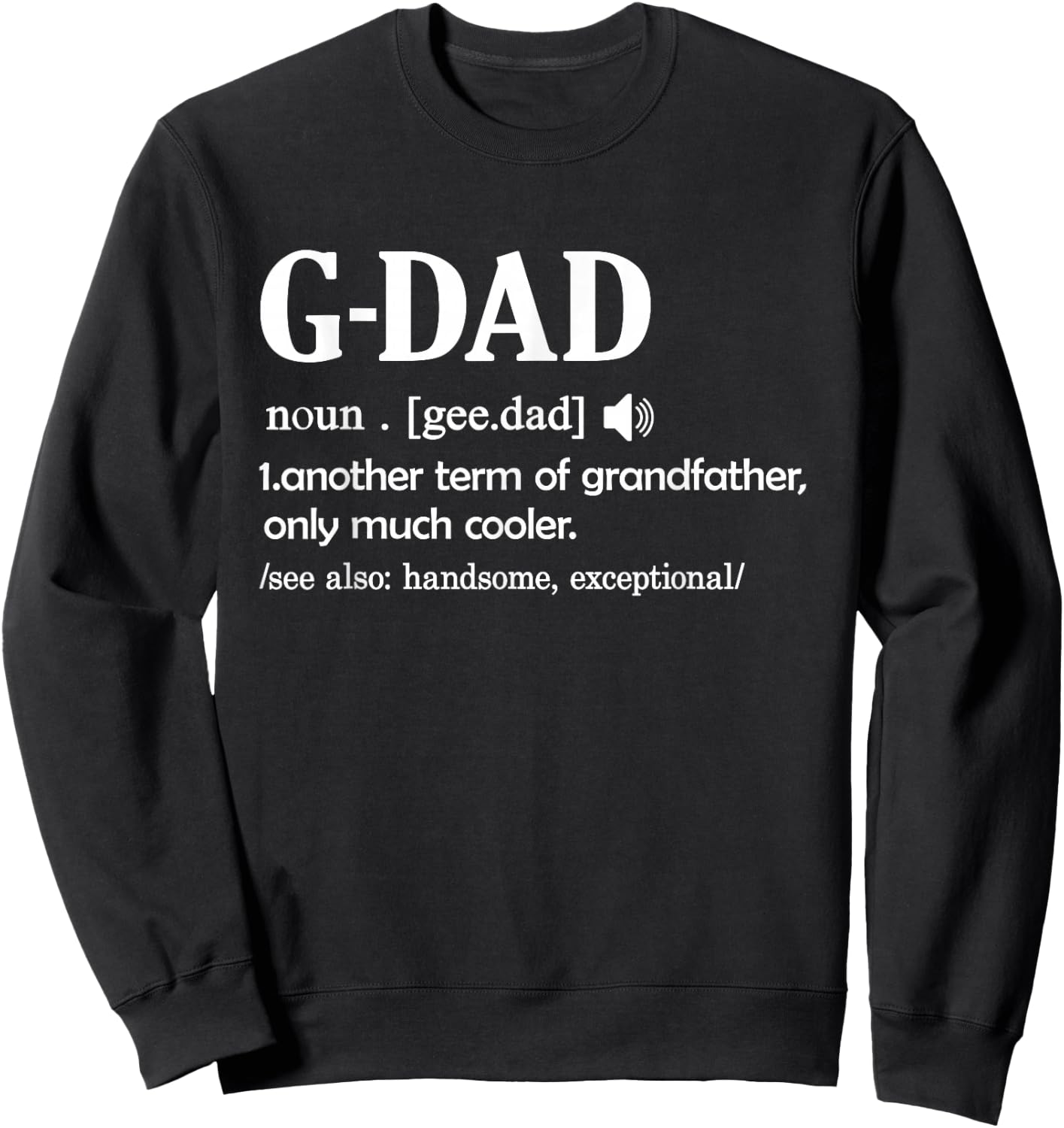 G-Dad Definition Funny Grandpa Grandfather Sweatshirt - Sweatshirt | Black