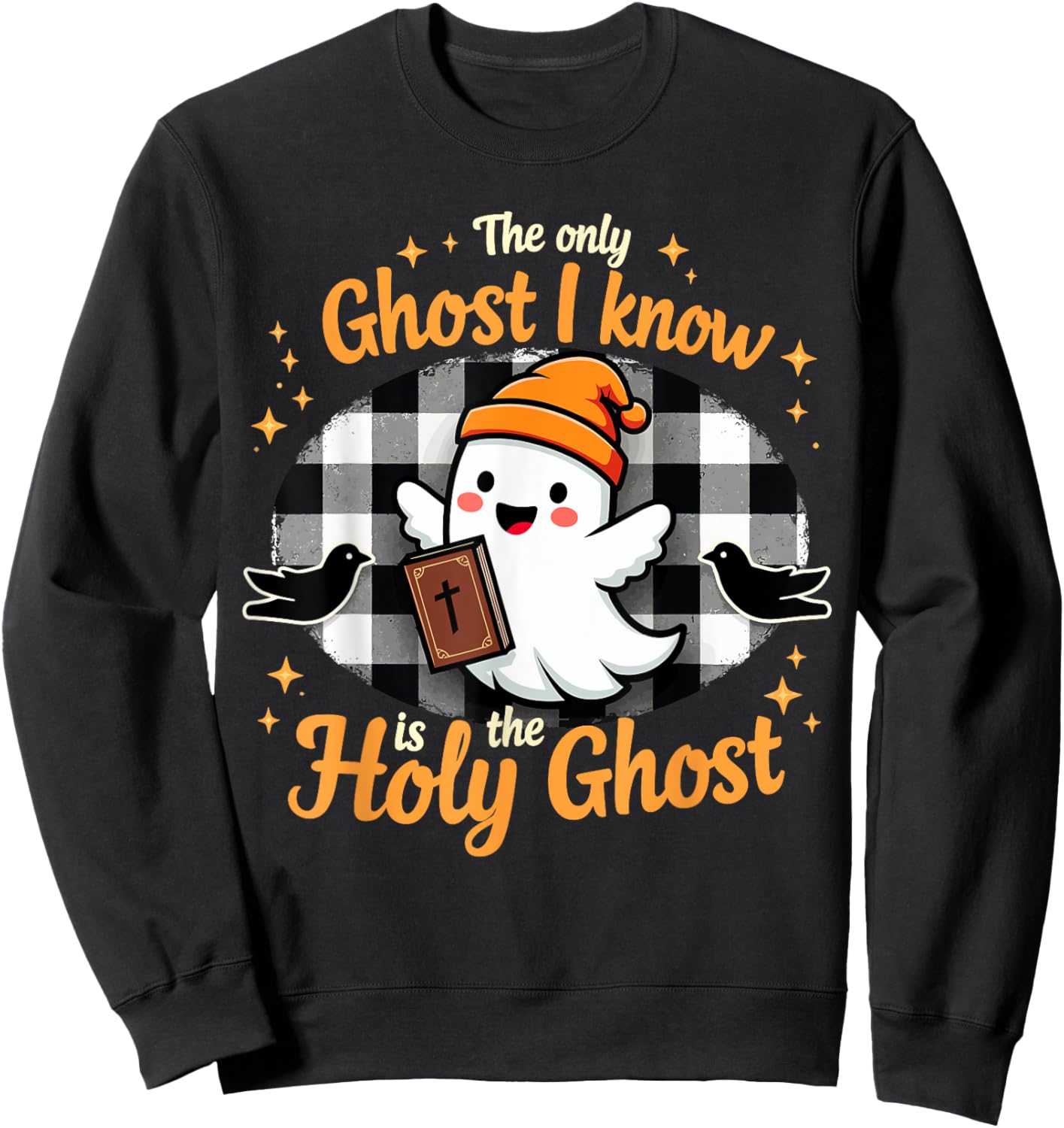 Halloween Christian The only Ghost I know is the Holy Ghost Sweatshirt - Sweatshirt | Black