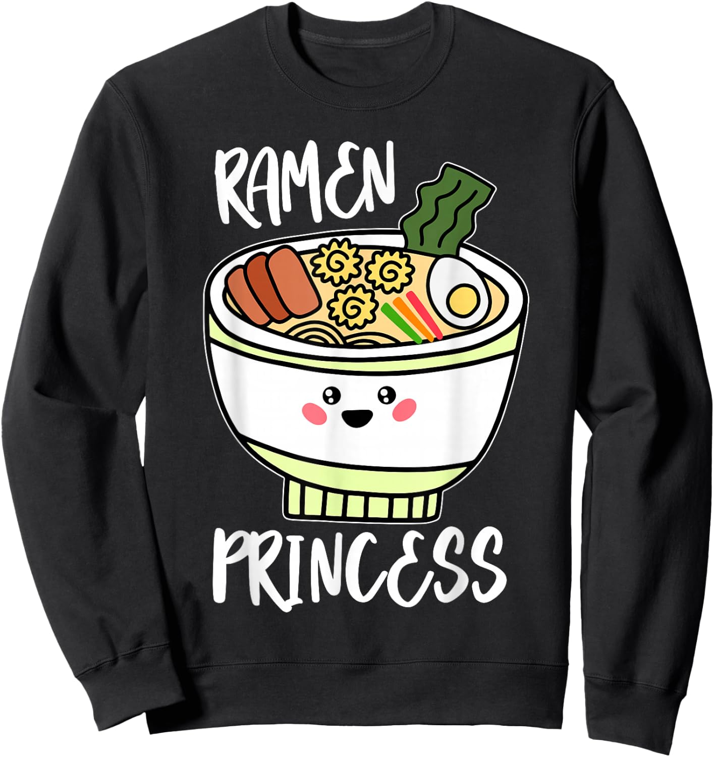 Ramen Princess Cute Kawaii Asian Noodle Girls Gift Sweatshirt - Sweatshirt | Black