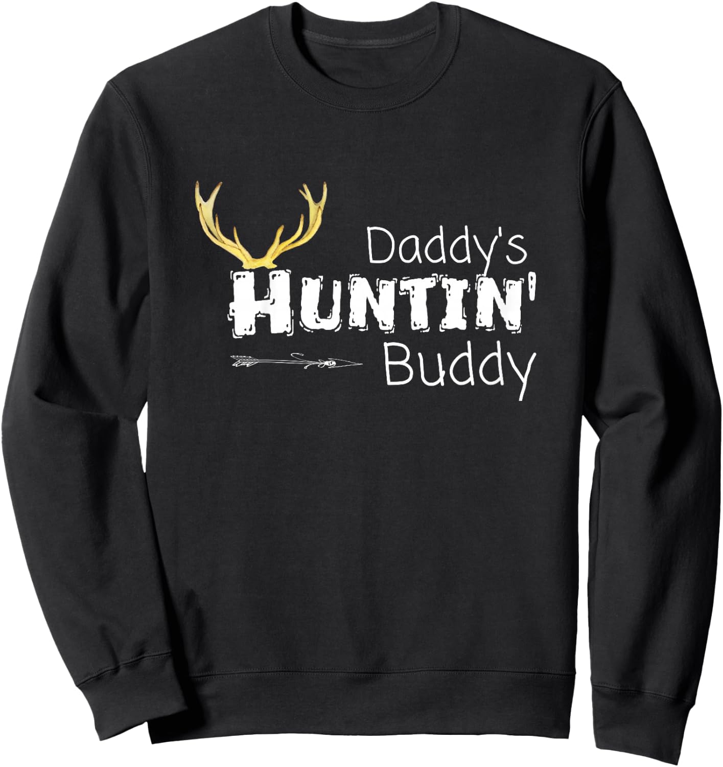 Daddys Hunting Buddy Clothes Boy Girl Toddler Deer Hunter Sweatshirt - Sweatshirt | Black