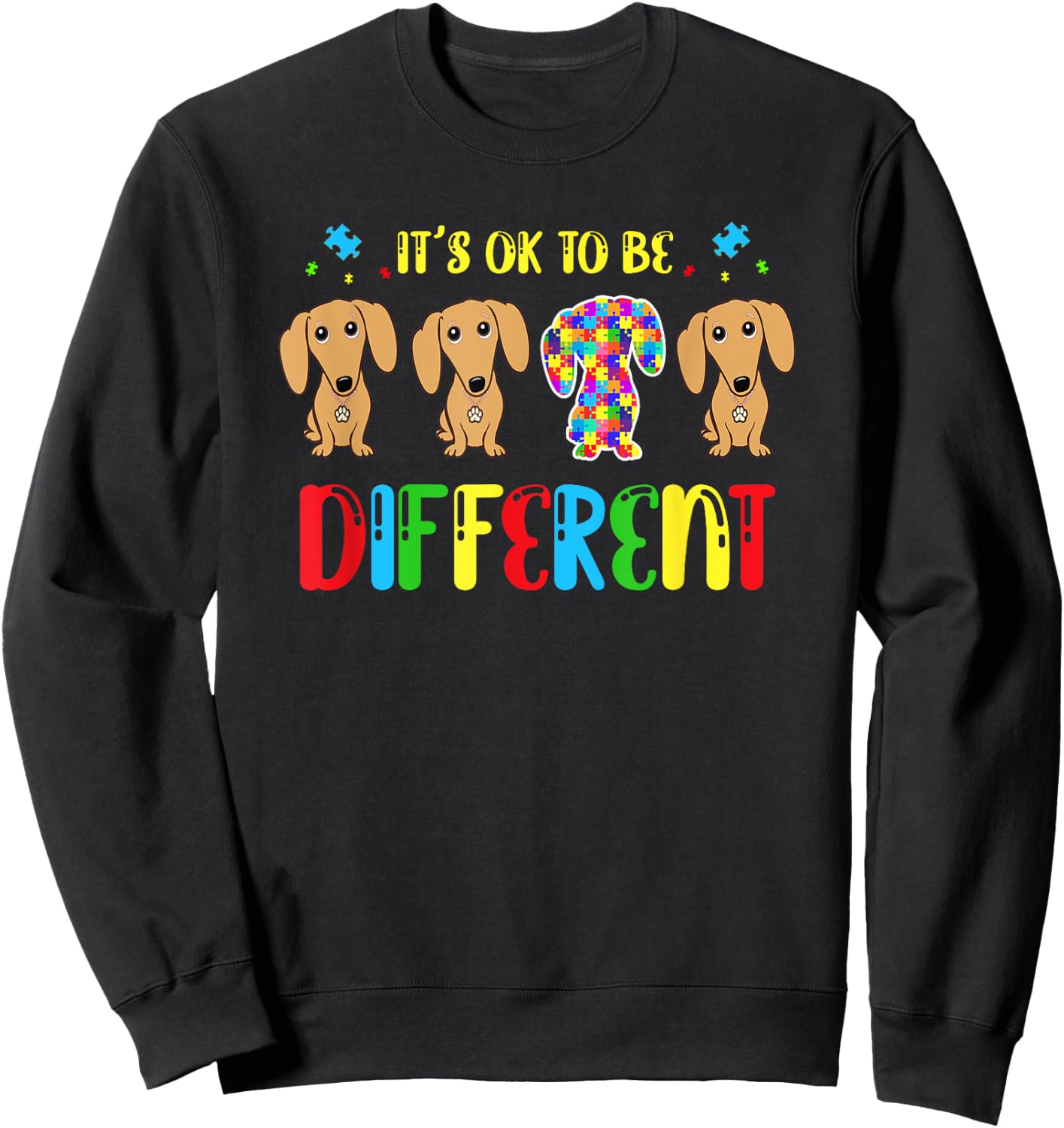 Its Ok To Be Different Dachshund Autism Dog Lover Men Women Girls Kids Sweatshirt - Sweatshirt | Black