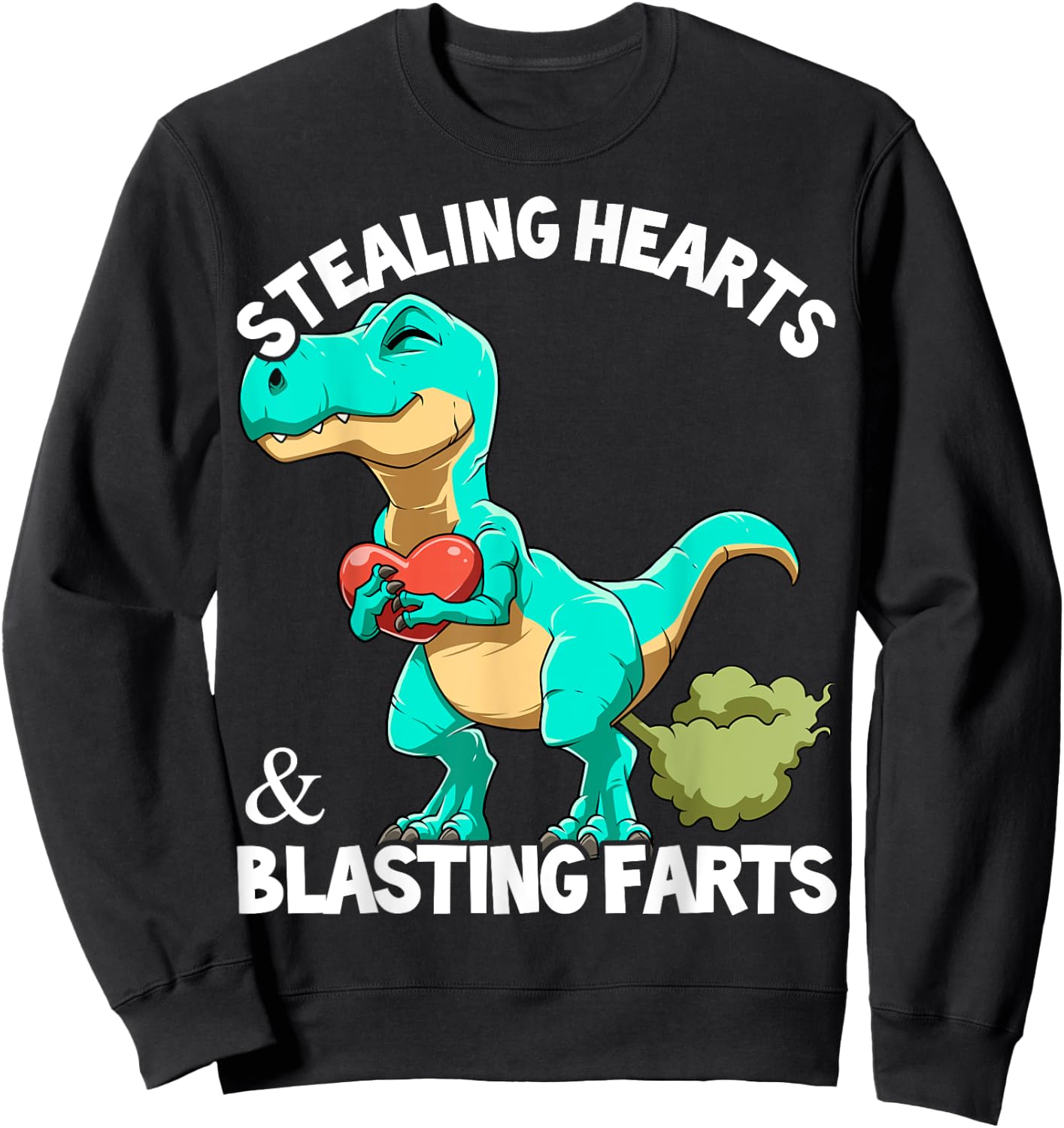 Dinosaur Fart T-Rex Valentine Stealing Hearts Blasting Farts Sweatshirt - Sweatshirt | Black