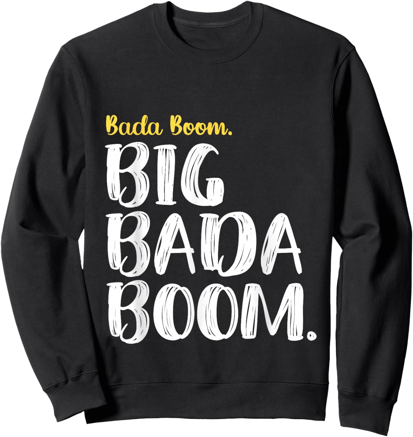 Big Bada Boom Sweatshirt - Sweatshirt | Black