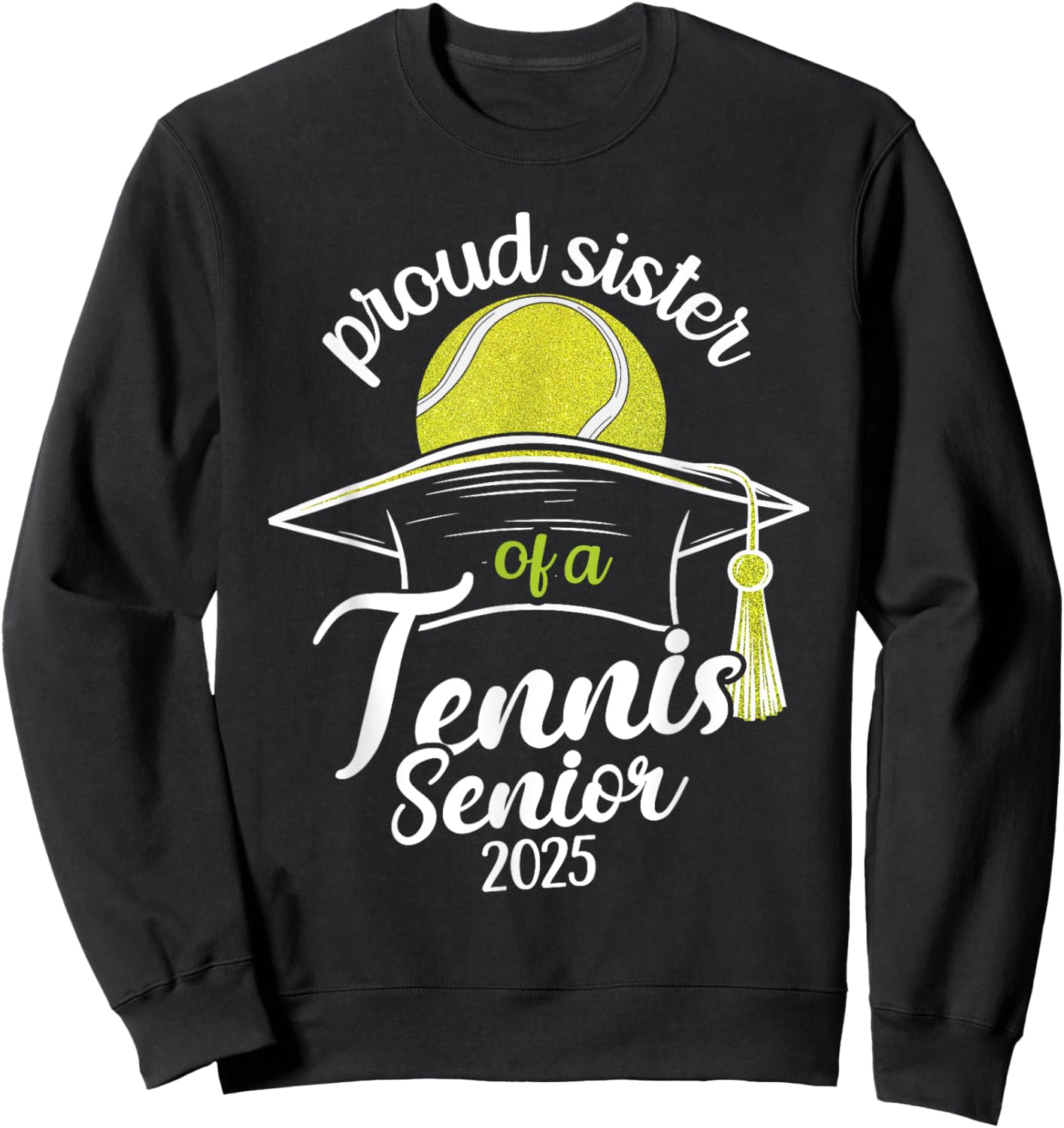 Tennis senior sister class of 2025 Sweatshirt - Sweatshirt | Black