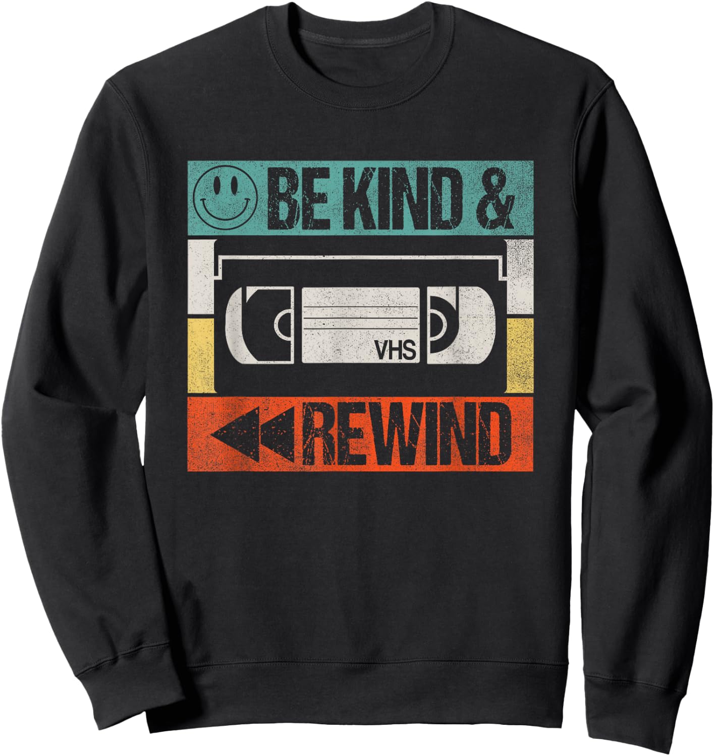 Be Kind & Rewind - Vintage Retro 90's Nostalgic 80's Sweatshirt - Sweatshirt | Black