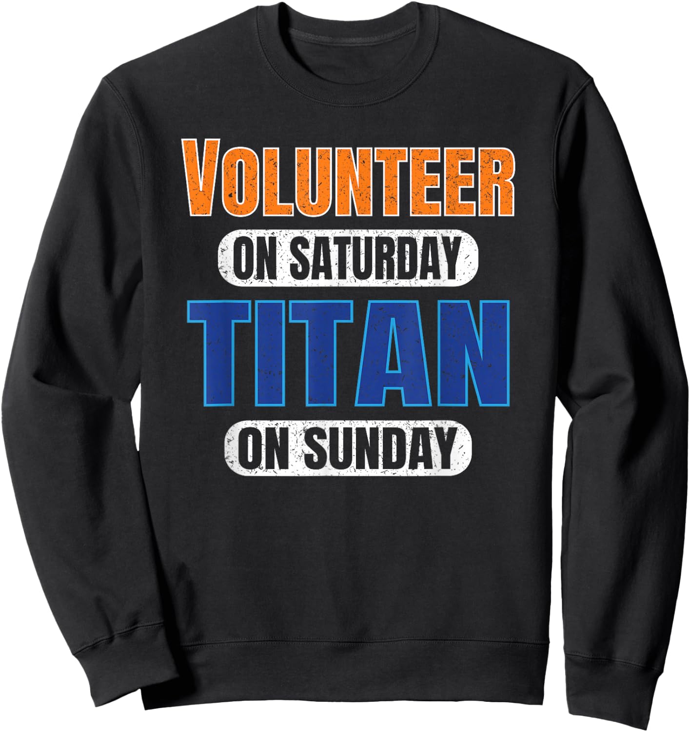 Volunteer on Saturday Titan on Sunday Sports Fans Nashville Sweatshirt - Sweatshirt | Black