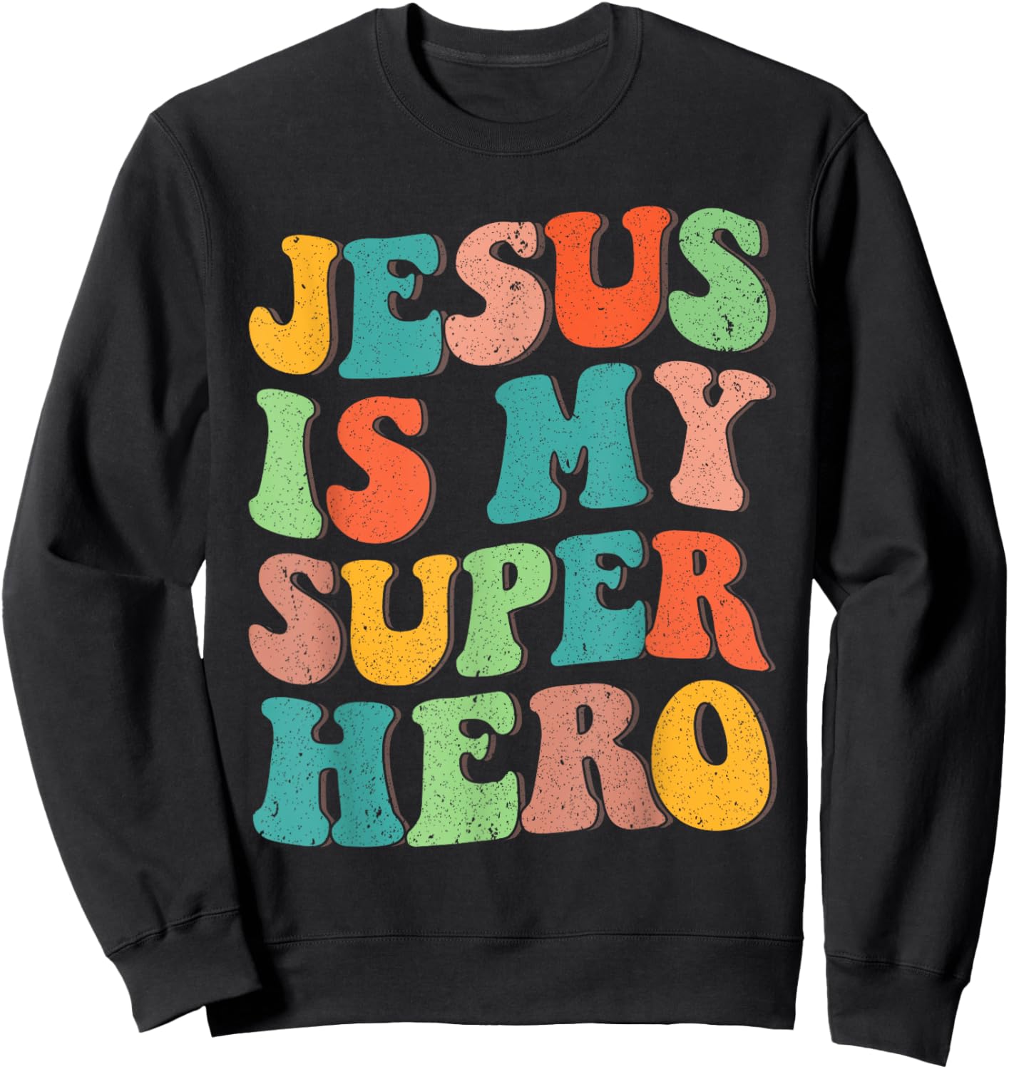 Jesus Is My Superhero Christian Religious Sweatshirt - Sweatshirt | Black