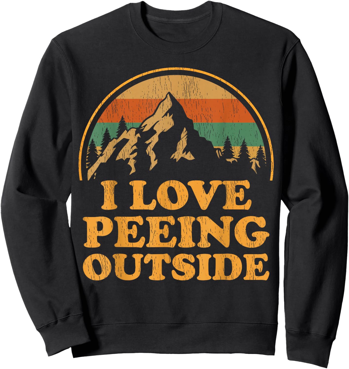 Funny I Love Peeing Outside Camping Hiking Sweatshirt - Sweatshirt | Black