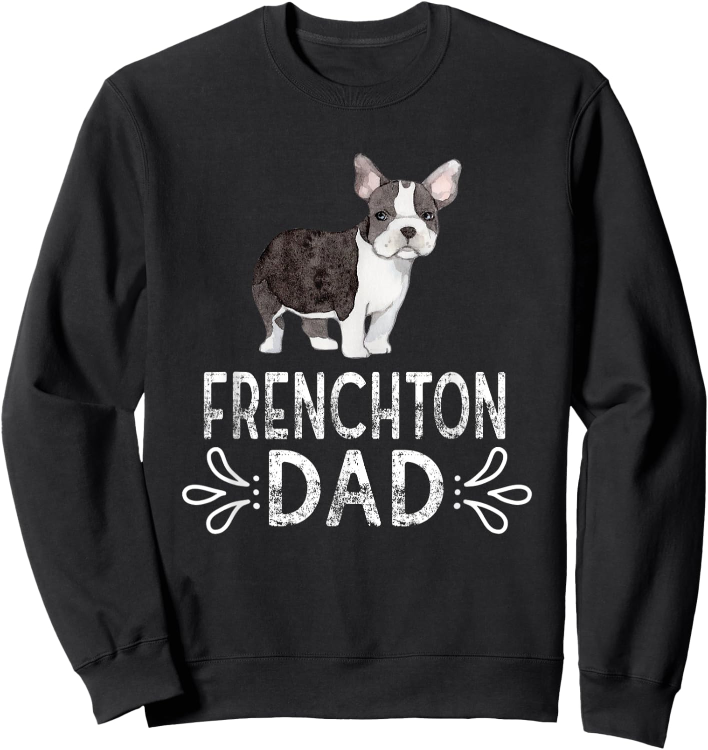Frenchton Dad Funny Dog Dad Frenchton Daddy Women Sweatshirt - Sweatshirt | Black