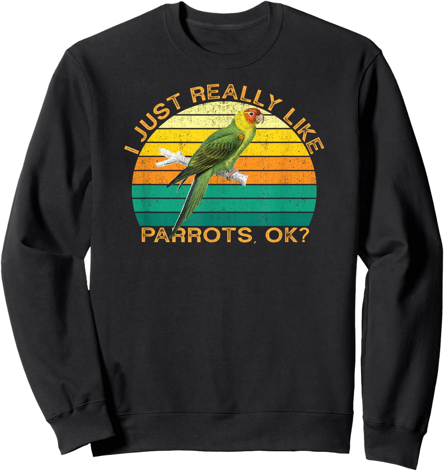 Parrot Funny Animal Quote With Vintage Shape Design Sweatshirt - Sweatshirt | Black