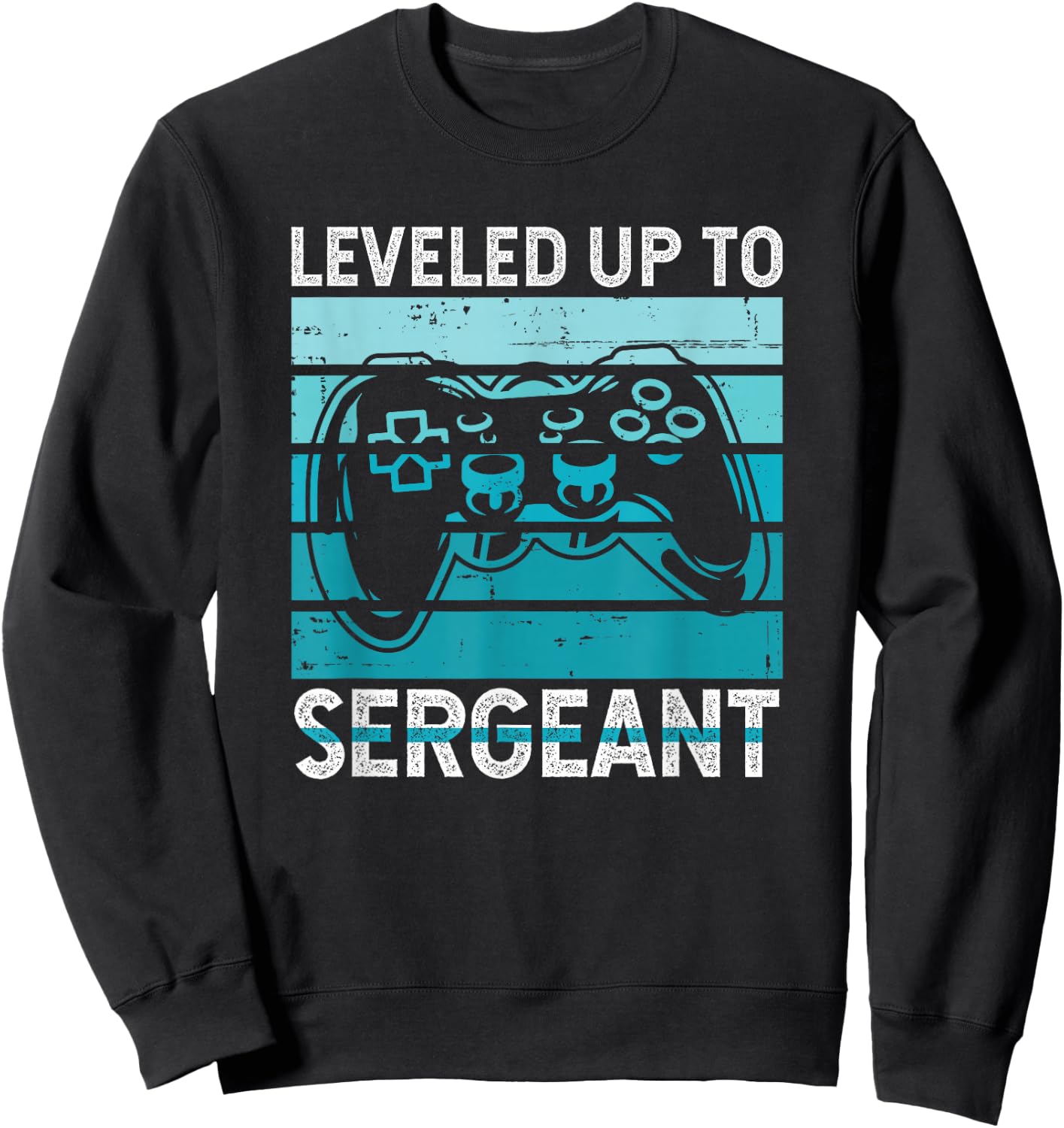 Leveled Up to Sergeant Sweatshirt - Sweatshirt | Black