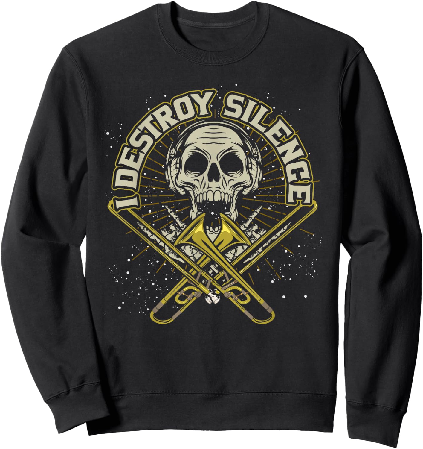 Ich zerstöre die Stille Trombonist Music Funny Trombone Sweatshirt - Sweatshirt | Black