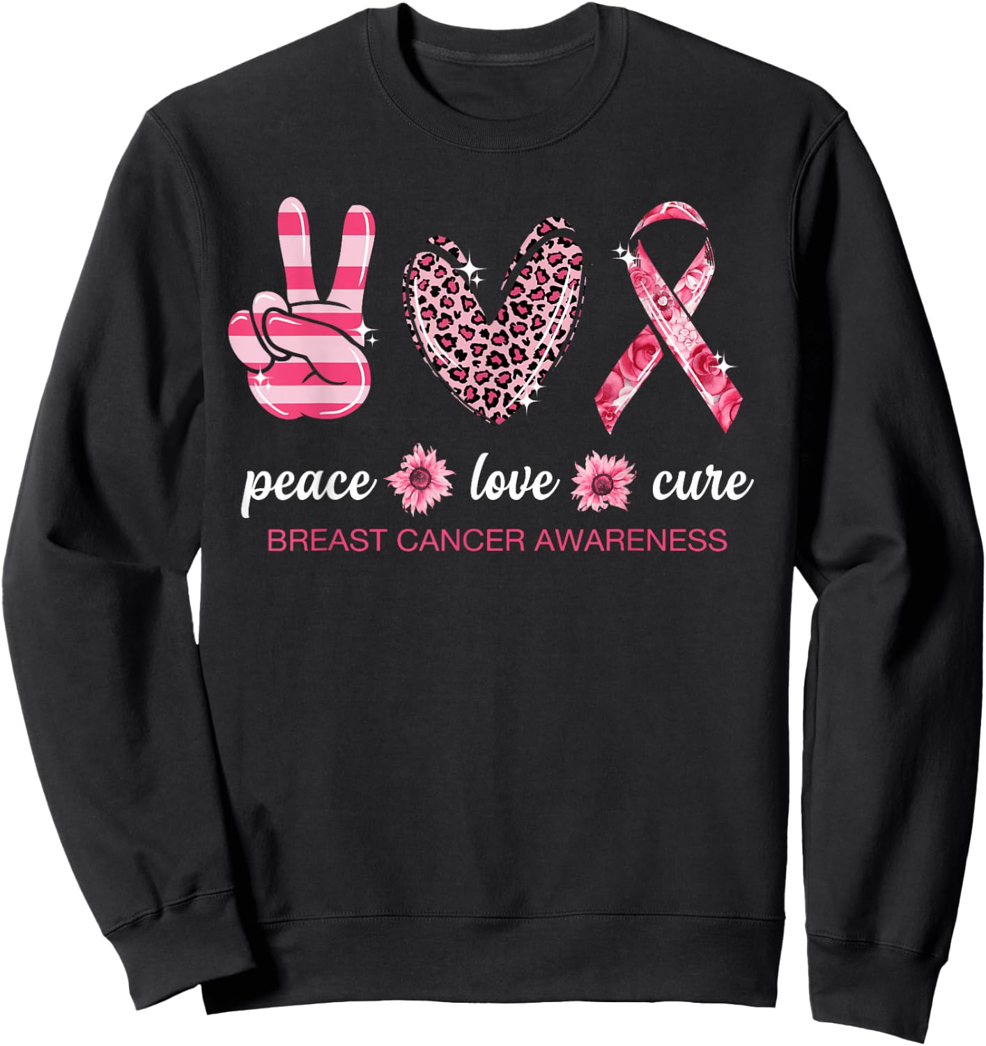 Peace Love Cure Pink Ribbon Breast Cancer Awareness Sweatshirt - Sweatshirt | Black