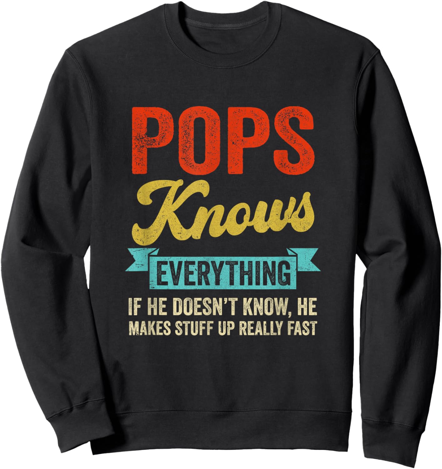 Pops Knows Everything Funny Father's Day Pops Sweatshirt - Sweatshirt | Black