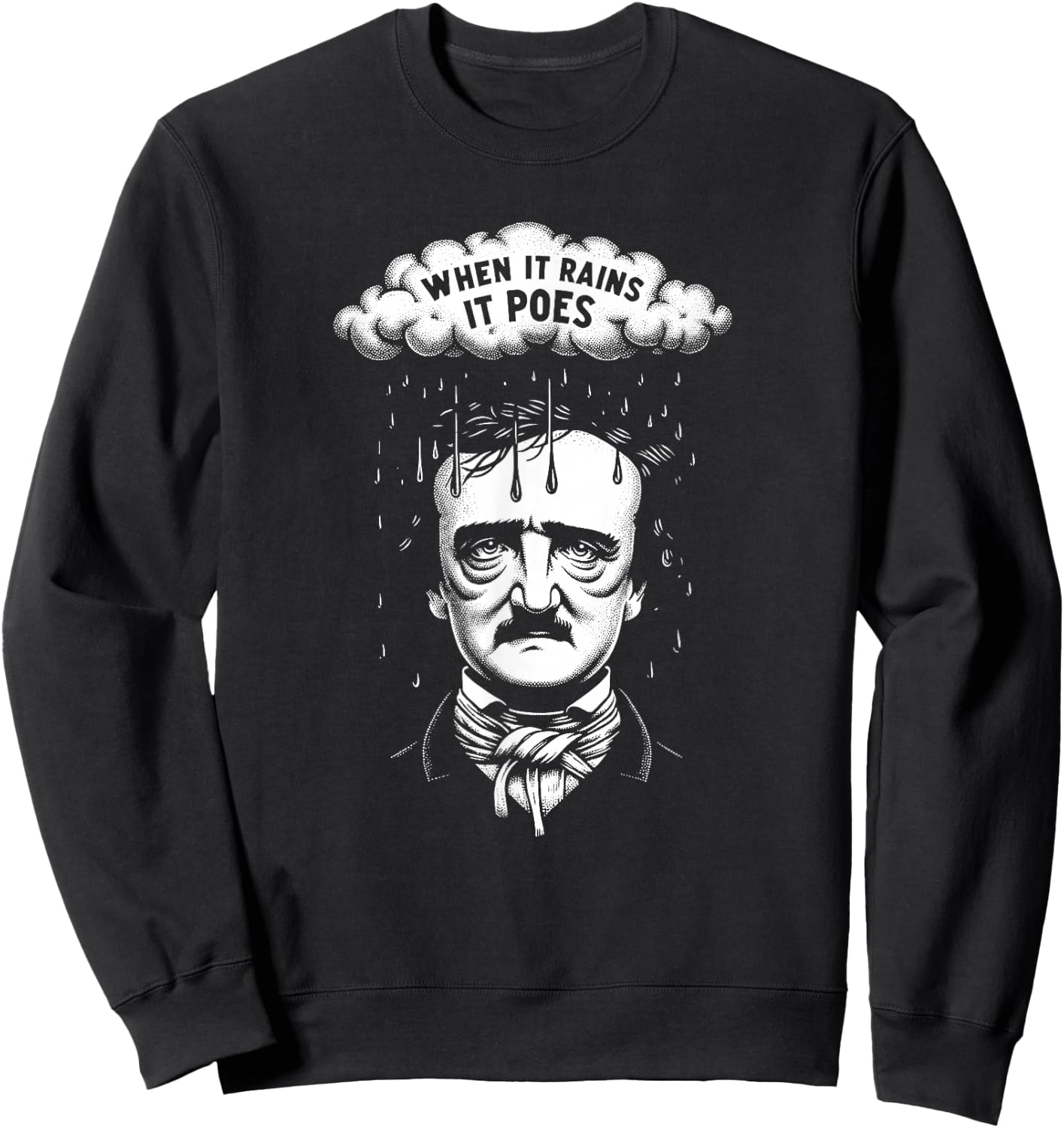 Funny Edgar Allan Poe Literary Goth When It Rains It Poes Sweatshirt - Sweatshirt | Black