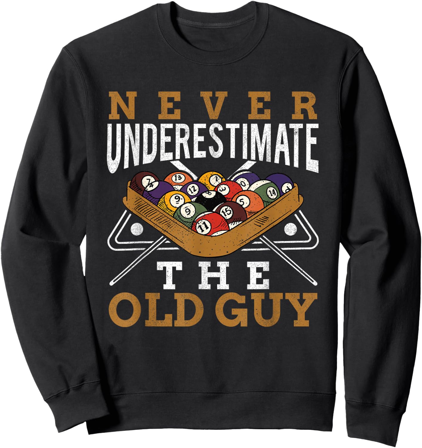 Never Underestimate The Old Guy Retro Pool Billiards Grandpa Sweatshirt - Sweatshirt | Black