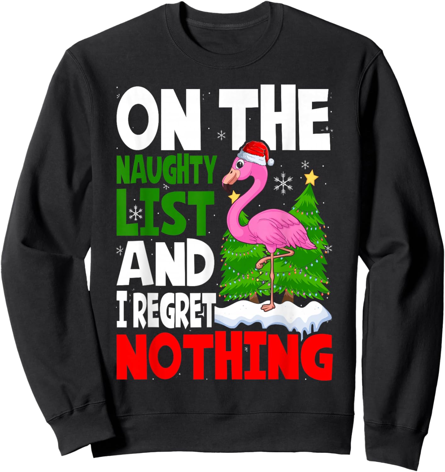 On Naughty List And I Regret Nothing Flamingo Christmas Sweatshirt - Sweatshirt | Black