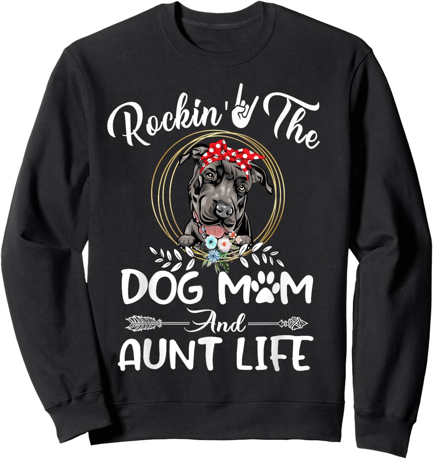 Pit Bull Rocking The Dog Mom and Aunt Life Funny Mothers Day Men Women Kids Sweatshirt - Sweatshirt | Black