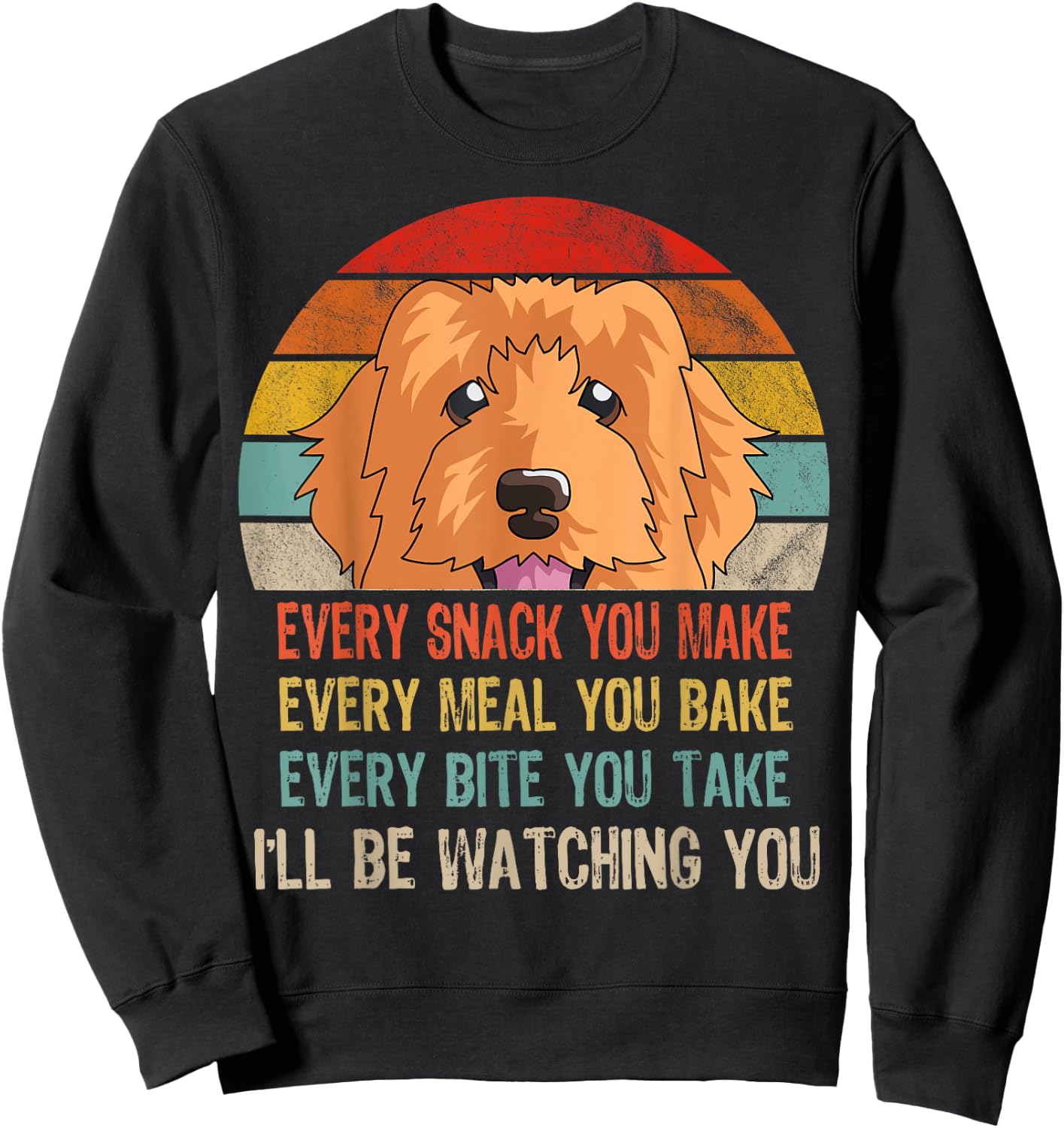 Funny Doodle Retro Every Snack You Make Every Meal You Bake Sweatshirt - Sweatshirt | Black