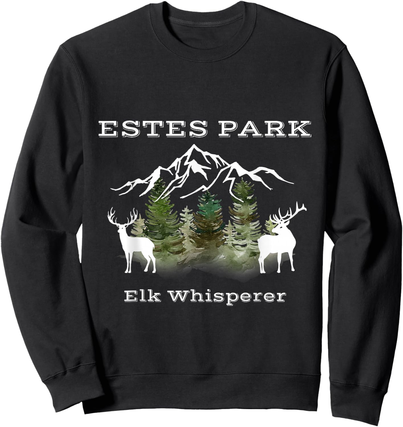 Estes Park Colorado Elk Whisperer Funny Sweatshirt - Sweatshirt | Black