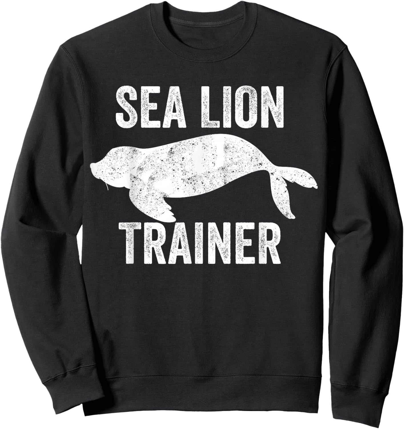 Sea Lion Trainer Animal Tamer Vintage Marine Mammal Trainer Sweatshirt - Sweatshirt | Black