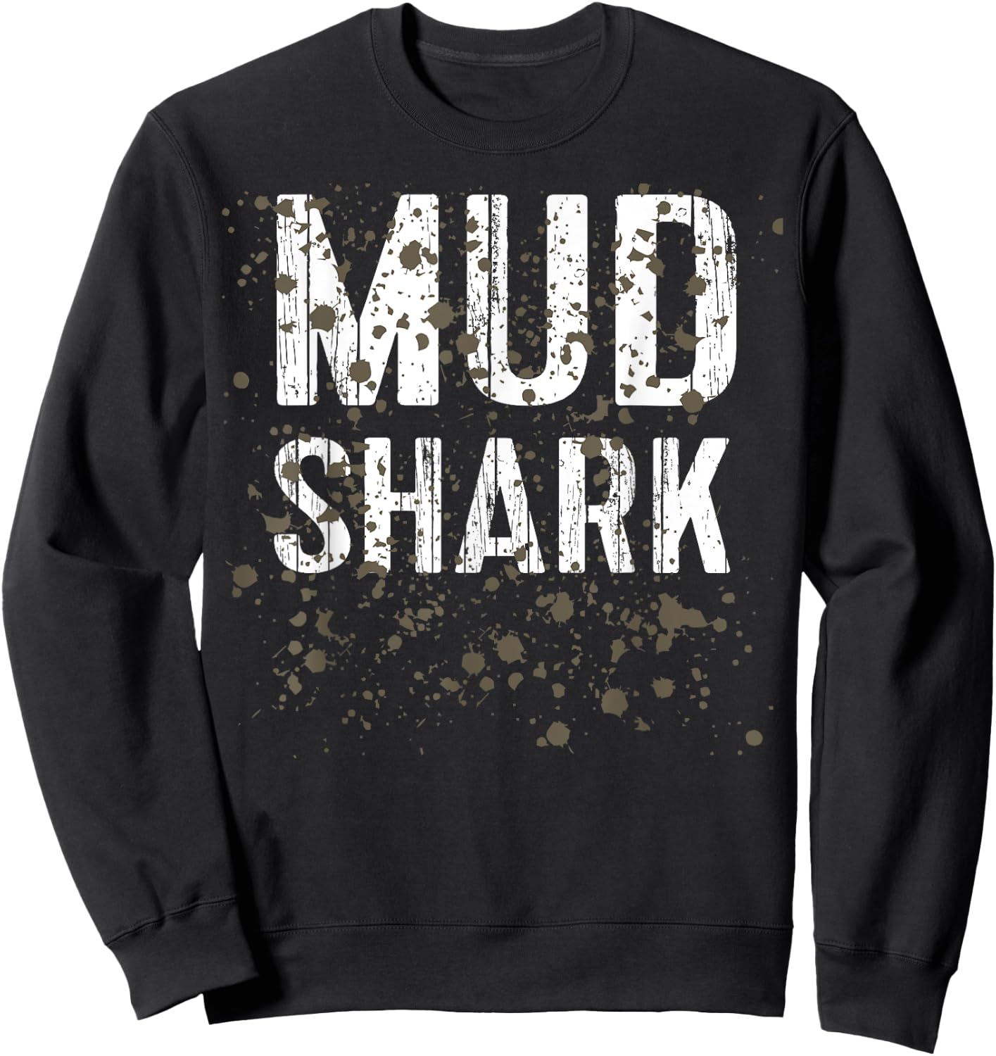 Mud Shark Funny Mud Run Sweatshirt - Sweatshirt | Black
