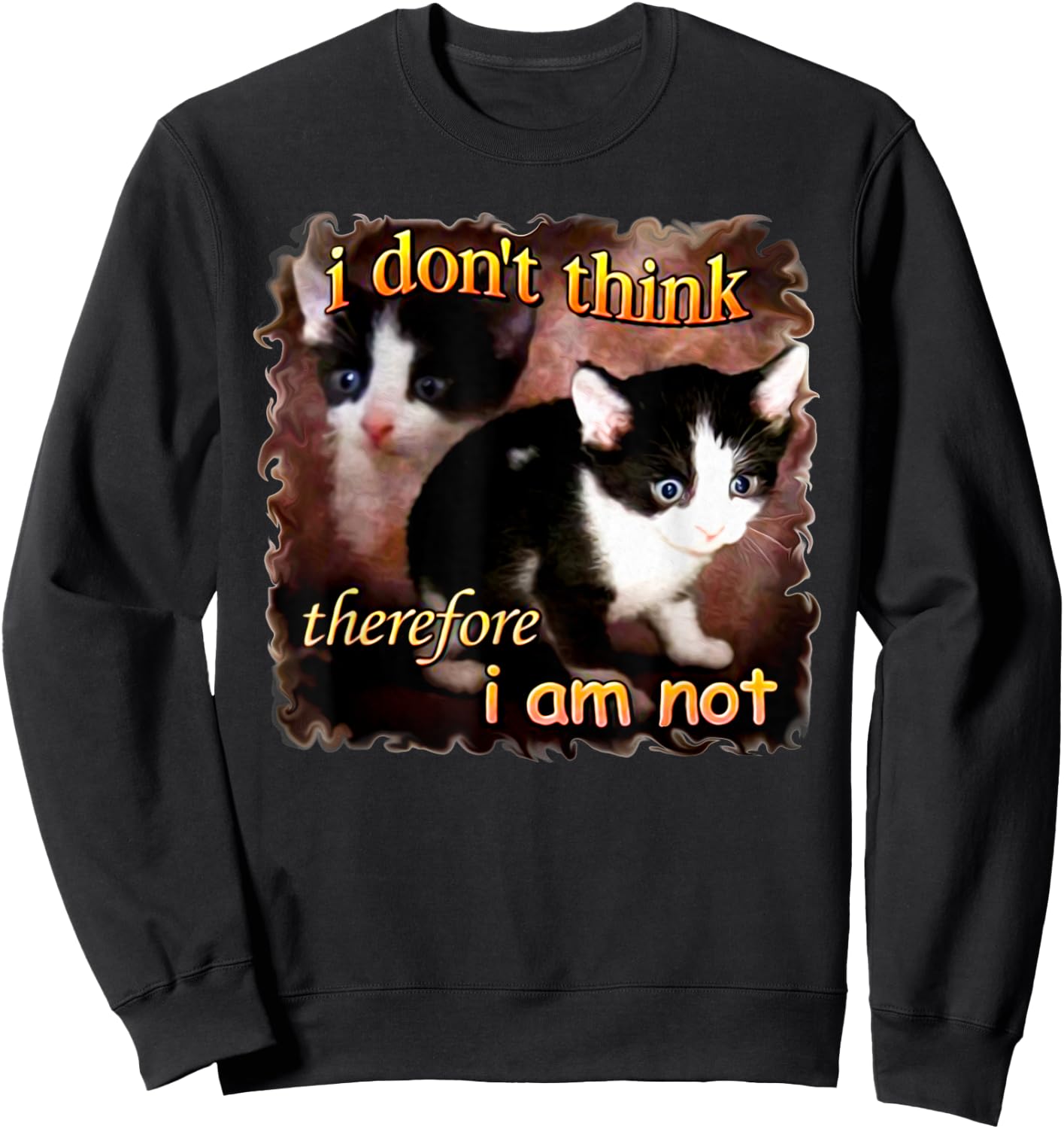 I Don't Think Therefore I Am Not Funny Cat Women Sweatshirt - Sweatshirt | Black