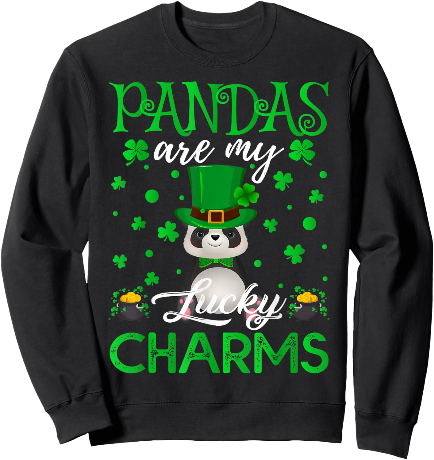Pandas Are My Lucky Charms Panda St. Patrick's Day Sweatshirt - Sweatshirt | Black