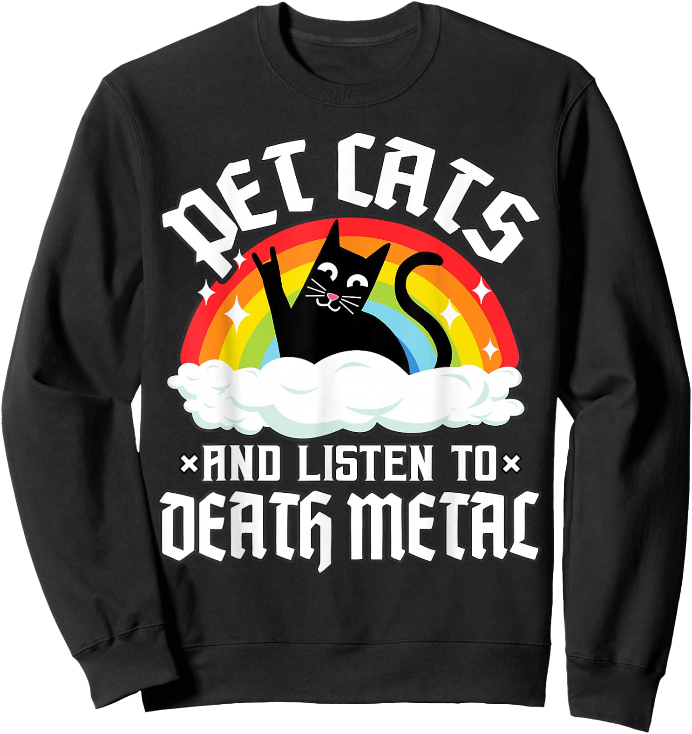 Rainbow Satan Goth Pet Cats and Listen to Death Metal Cat Sweatshirt - Sweatshirt | Black