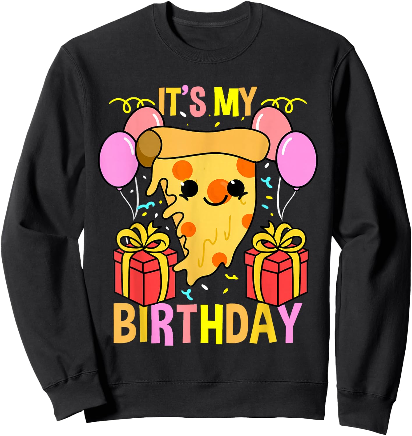 Its My Birthday Pizza Sweatshirt - Sweatshirt | Black