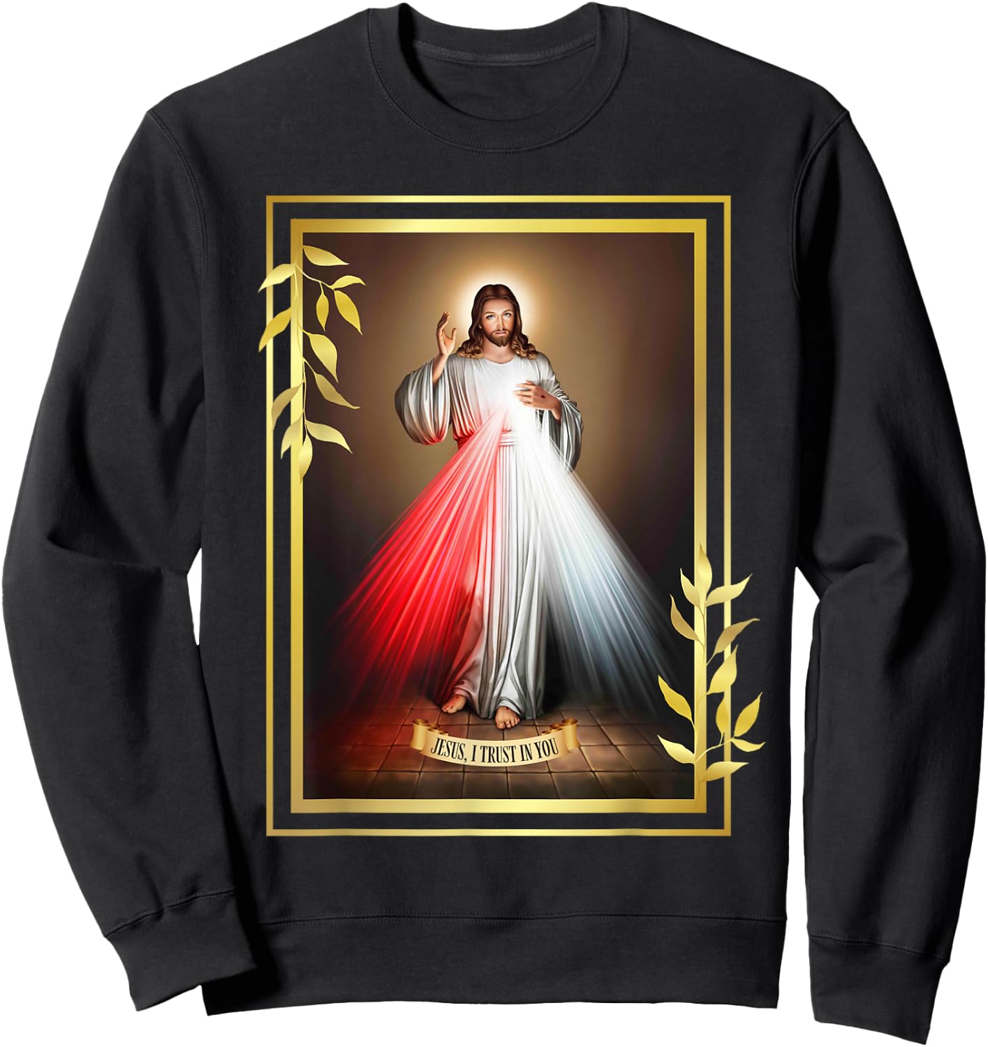 Divine Mercy Jesus Christ "Jesus, I Trust In You" Catholic Sweatshirt - Sweatshirt | Black