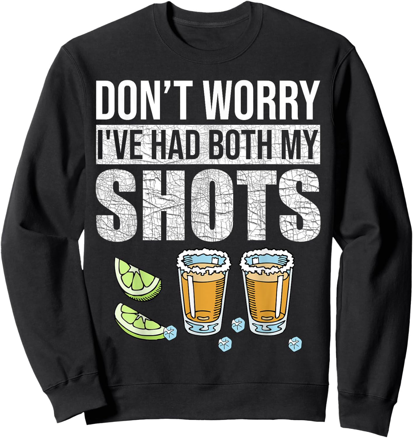 Don't worry I've had both my shots Funny Vaccination Tequila Sweatshirt - Sweatshirt | Black