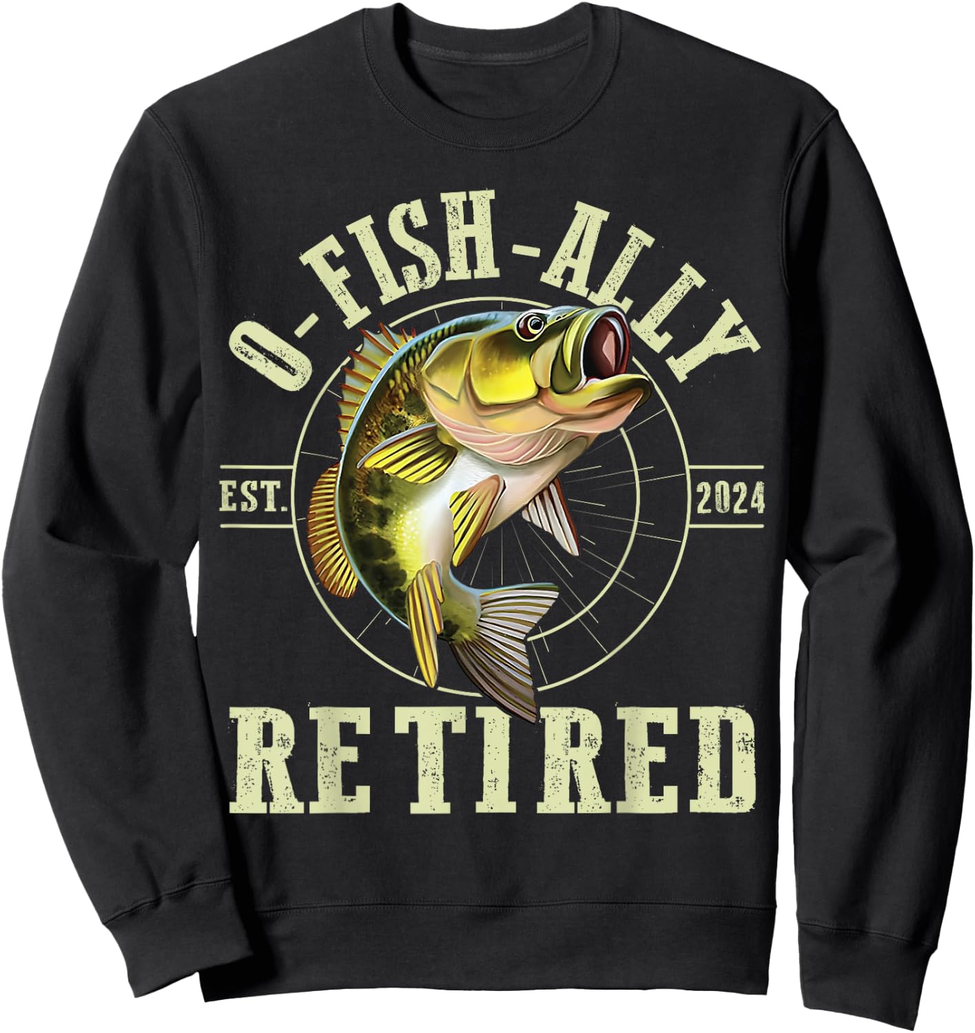 O Fish Ally Retired Since 2024 Fishing Retirement Lovers Sweatshirt - Sweatshirt | Black