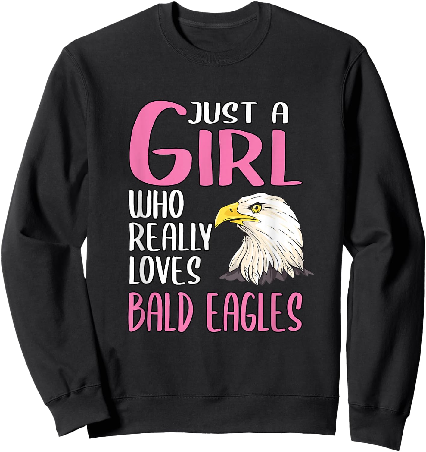 Gift Just A Girl Who Really Loves Bald Eagles Sweatshirt - Sweatshirt | Black